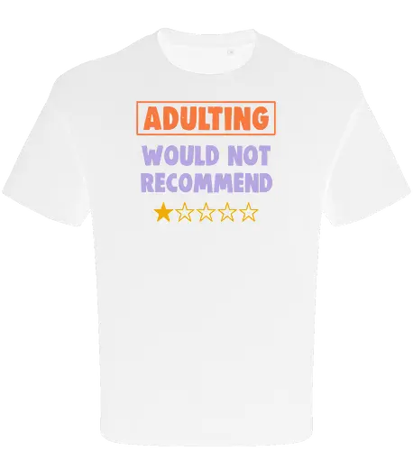 Adulting Would Not Recommend