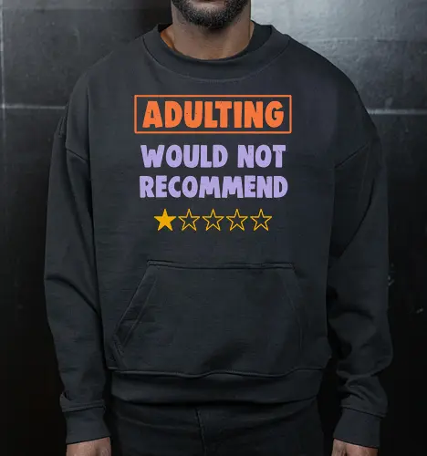 Adulting Would Not Recommend