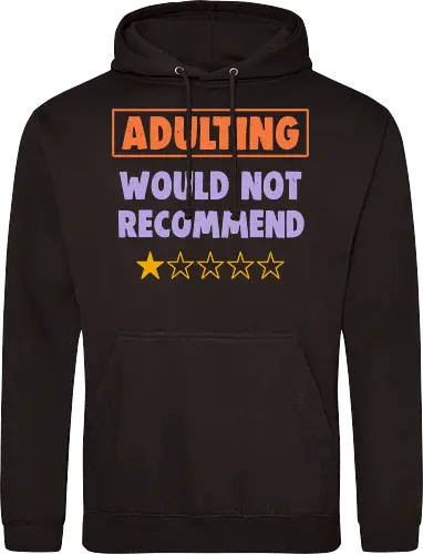 Adulting Would Not Recommend
