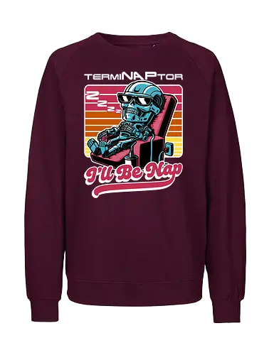 Cyborg Nap - robot, cyborg, exterminate, 80s, arnie - Fairtrade Sweatshirt