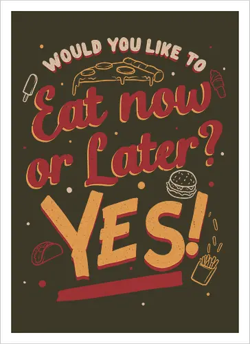 Eat Now and Later