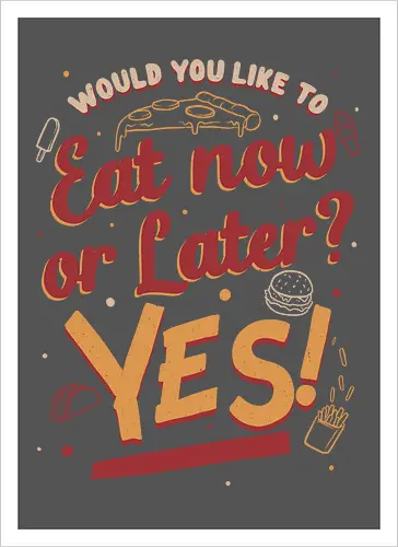 Eat Now and Later