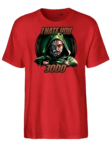 I hate you 3000 - doom, hero, villain, superhero - Fairtrade T-Shirt