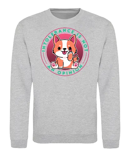 Intolerance is not an Option - toleranz, tolerance, dog, hund, cute, statement - Sweatshirt