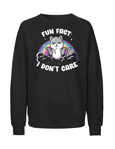 Fun Fact I Dont Care - Cat, Rainbow, Ignorance, Funny - Fairtrade Sweatshirt