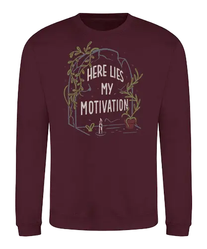Here Lies My Motivation - Funny, Grave, Humor - Sweatshirt