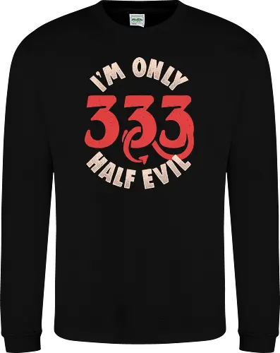 I am Only 333 - Half Evil