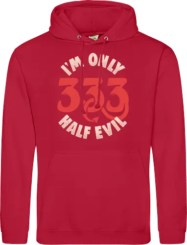 I am Only 333 - Half Evil