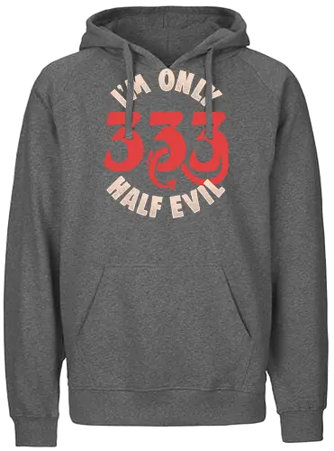 I am Only 333 - Half Evil - Funny, 666, Evil, Devil - Fairtrade Hoodie