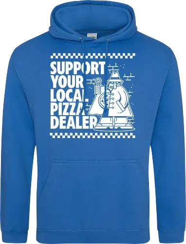 Support your local Pizza Dealer