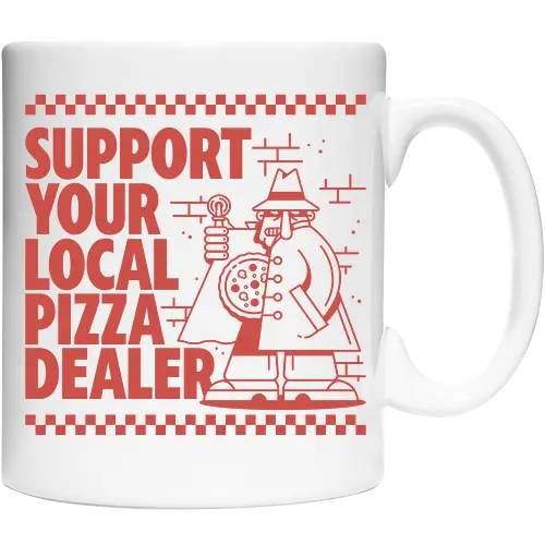 Support your local Pizza Dealer