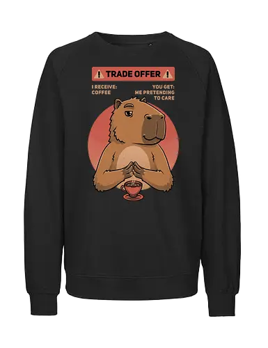 Capybara Trade Offer - trade, meme, capybara, coffee, kaffee - Fairtrade Sweatshirt