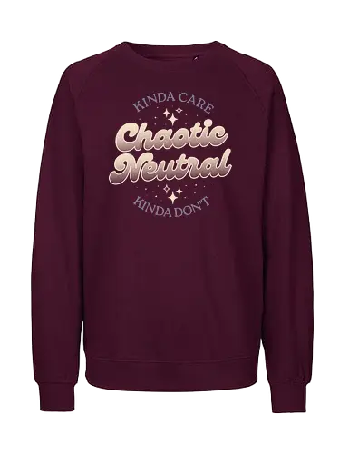 Kinda Care - Chaotic Neutral - Kinda Don't - Chaos, Indecision - Fairtrade Sweatshirt