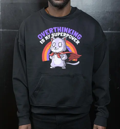 Overthinking is My Superpower - Dark