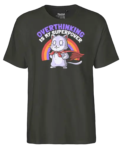 Overthinking is My Superpower - Dark - Hero, Cat, Anxiety, Nervous - Fairtrade T-Shirt