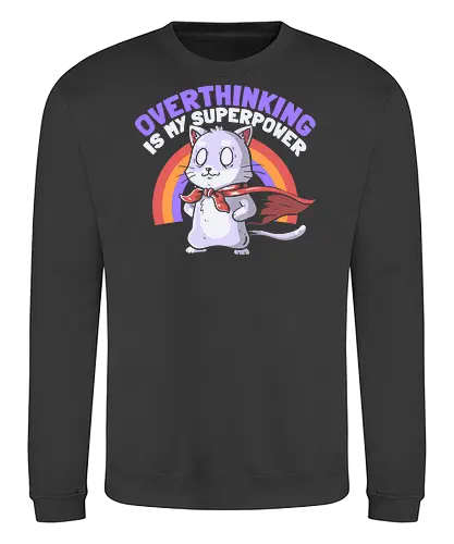 Overthinking is My Superpower - Dark - Hero, Cat, Anxiety, Nervous - Sweatshirt