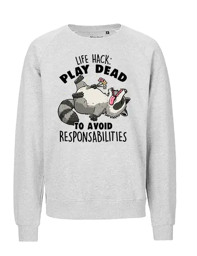 Play Dead - Acting, Raccoon, Responsibility - Fairtrade Sweatshirt