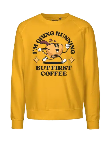 But First Coffee - running, coffee, kaffee, laufen - Fairtrade Sweatshirt