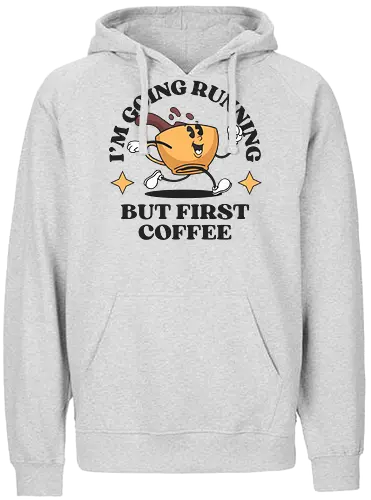 But First Coffee - running, coffee, kaffee, laufen - Fairtrade Hoodie