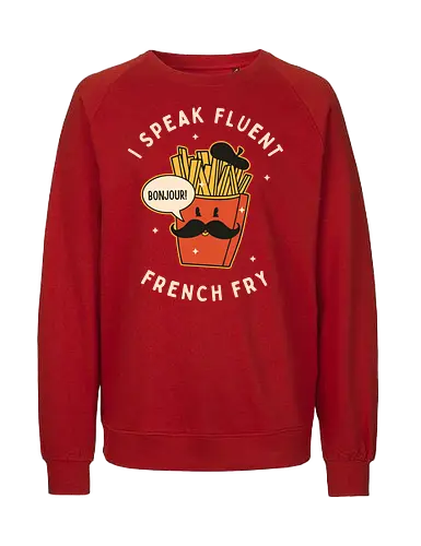 I speak fluent French Fry - pommes, french, französisch, wordplay, fries - Fairtrade Sweatshirt