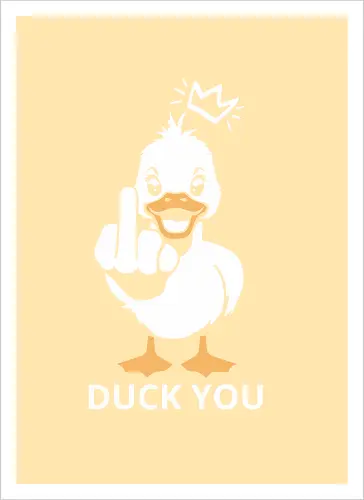Duck you