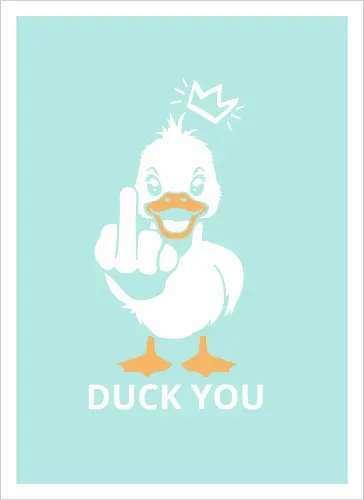 Duck you