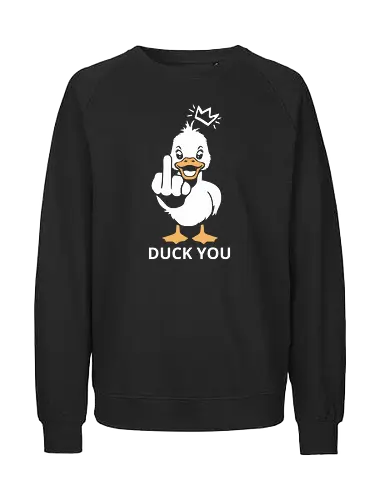 Duck you - Duck you, puns, fun, humor, duck - Fairtrade Sweatshirt