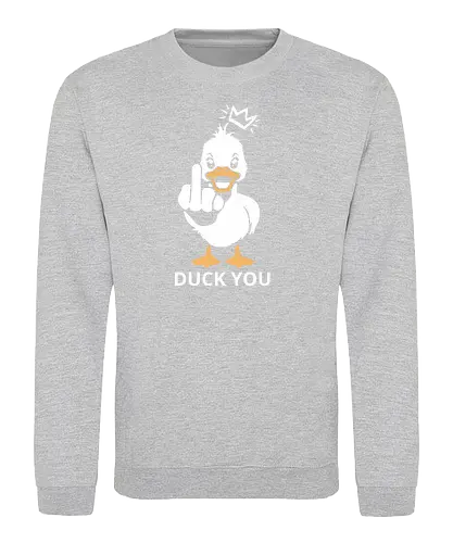 Duck you - Duck you, puns, fun, humor, duck - Sweatshirt