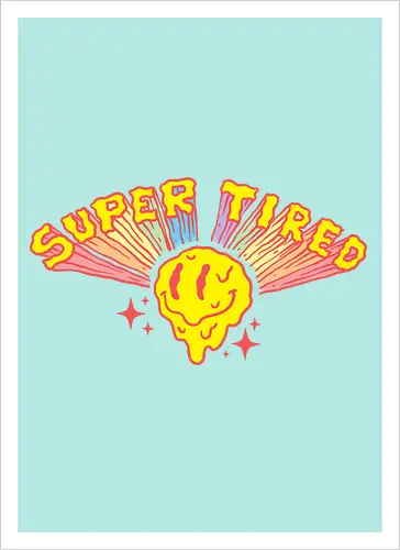 Tired