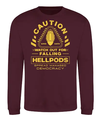 Hellpods Caution - hell, divers, spread democracy, spreading democracy, terminids, bile titan, spill oil, libertea, enlist today, super earth, freedom, gamer, video game, gaming - Sweatshirt