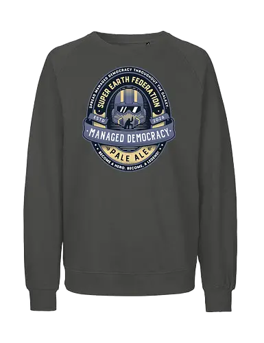 Spread Democracy Pale Ale - hell, hell, diver, hell, diver 2, hell, diver ii, space, spreading democracy, enlist today, super earth, terminids, shooter, bile titan, gamer, video game, gaming, spread democracy, liber tea - Fairtrade Sweatshirt