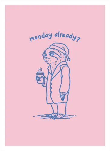 Monday Already 