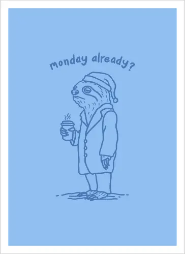Monday Already 