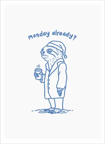 Monday Already 
