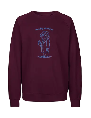 Monday Already  - sloth life, sloth, i hate monday, lazy, lazy sloth, coffee, need coffee, i hate working, minimalist - Fairtrade Sweatshirt