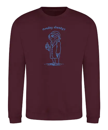 Monday Already  - sloth life, sloth, i hate monday, lazy, lazy sloth, coffee, need coffee, i hate working, minimalist - Sweatshirt