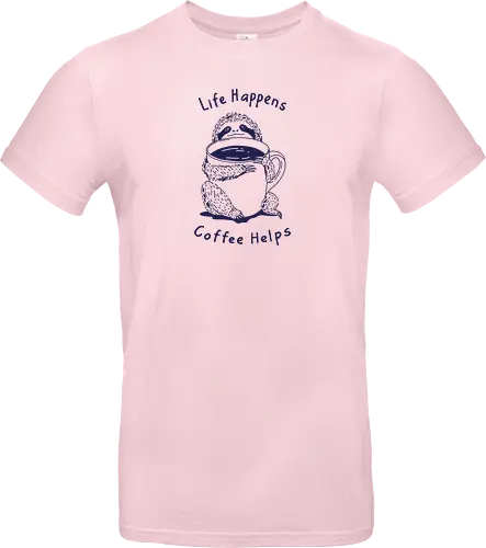 Life Happens Coffee Helps 
