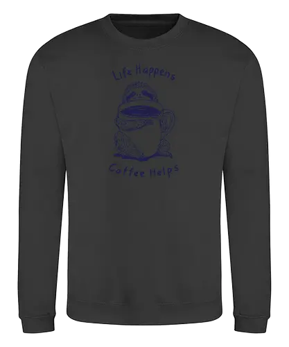 Life Happens Coffee Helps  - sloth life, sloth, coffee, life happens, coffee helps, minimalist, linocut - Sweatshirt