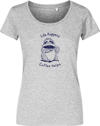 Life Happens Coffee Helps 