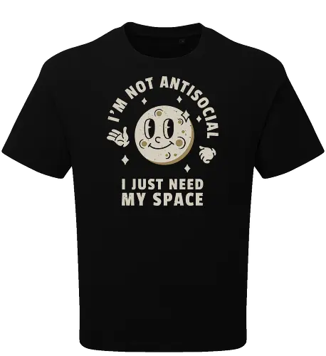 I'm Not Antisocial I Just Need My Space