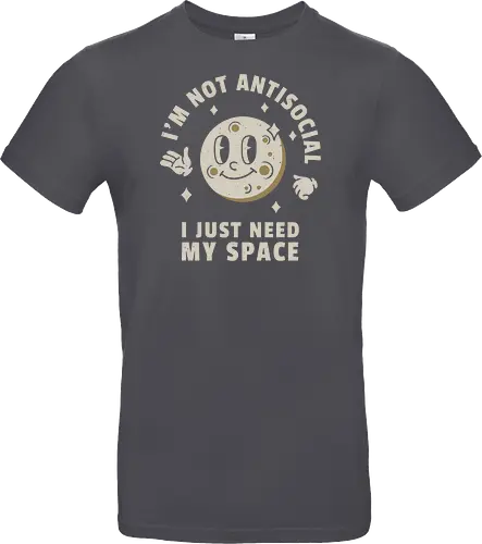 I'm Not Antisocial I Just Need My Space