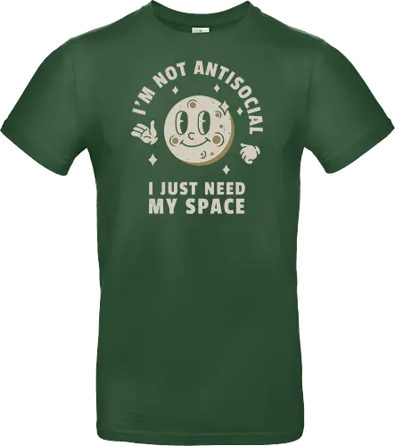 I'm Not Antisocial I Just Need My Space