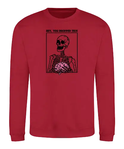 You Dropped Your Brain - skull, skeleton, funny, brain, idiot, stupid, meme, minimalist - Sweatshirt