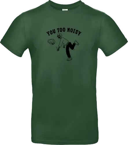 You Too Noisy