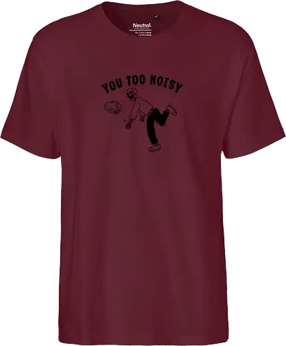 You Too Noisy