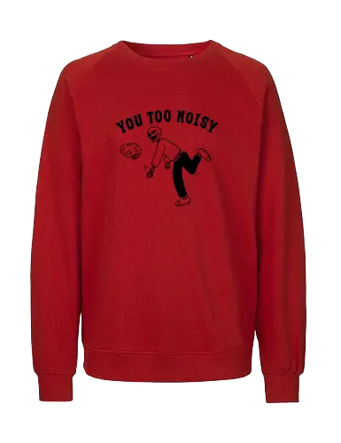 You Too Noisy - brain, overthinking, overthink, mental health, anxiety, skull, skeleton, happiness - Fairtrade Sweatshirt