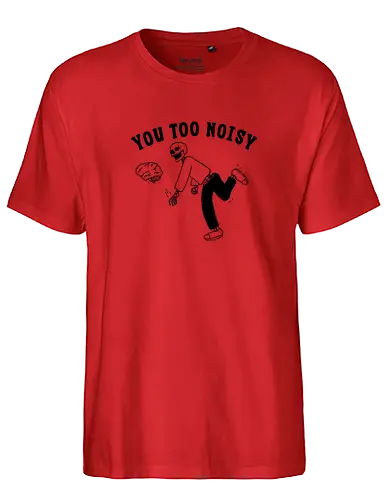 You Too Noisy - brain, overthinking, overthink, mental health, anxiety, skull, skeleton, happiness - Fairtrade T-Shirt