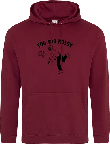 You Too Noisy