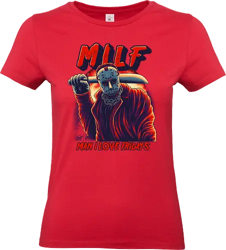 Man I love Fridays - MILF, Jasonvoorhees, Fridays - Standard T-Shirt (Frauen)