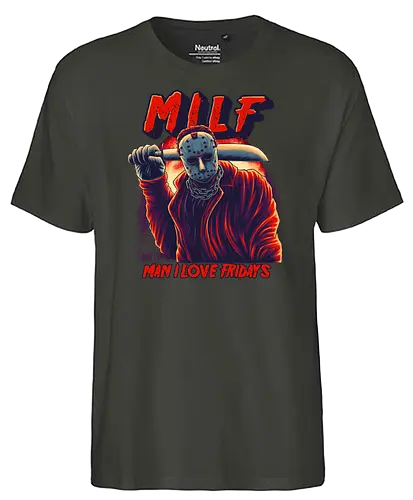 Man I love Fridays - MILF, Jasonvoorhees, Fridays - Fairtrade T-Shirt